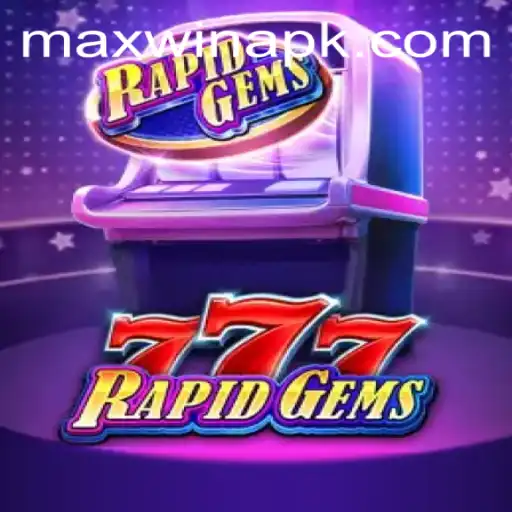 Unveiling RapidGems777: A Thrilling Adventure to Maxwin